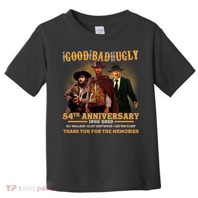 The Good The Bad And The Ugly 54th Anniversary Toddler T-Shirt