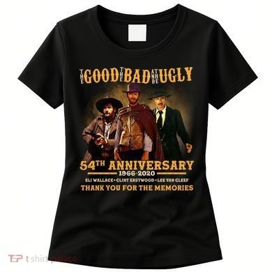 The Good The Bad And The Ugly 54th Anniversary Women's T-Shirt