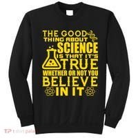 The Good Thing About Science Is That It's True Sweatshirt thumb 0