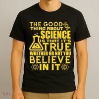 The Good Thing About Science Is That It's True T-Shirt thumb 3