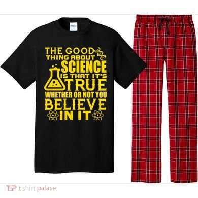The Good Thing About Science Is That It's True Pajama Set