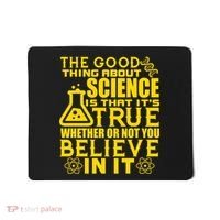The Good Thing About Science Is That It's True Mousepad thumb 0