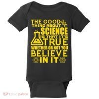 The Good Thing About Science Is That It's True Baby Bodysuit thumb 0