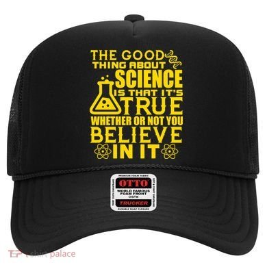 The Good Thing About Science Is That It's True Hat
