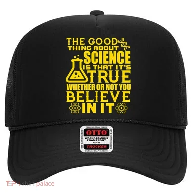 The Good Thing About Science Is That It's True Hat