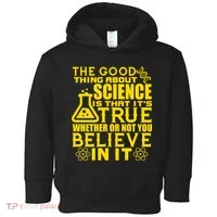 The Good Thing About Science Is That It's True Toddler Hoodie thumb 0