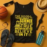 The Good Thing About Science Is That It's True Tank Top thumb 4