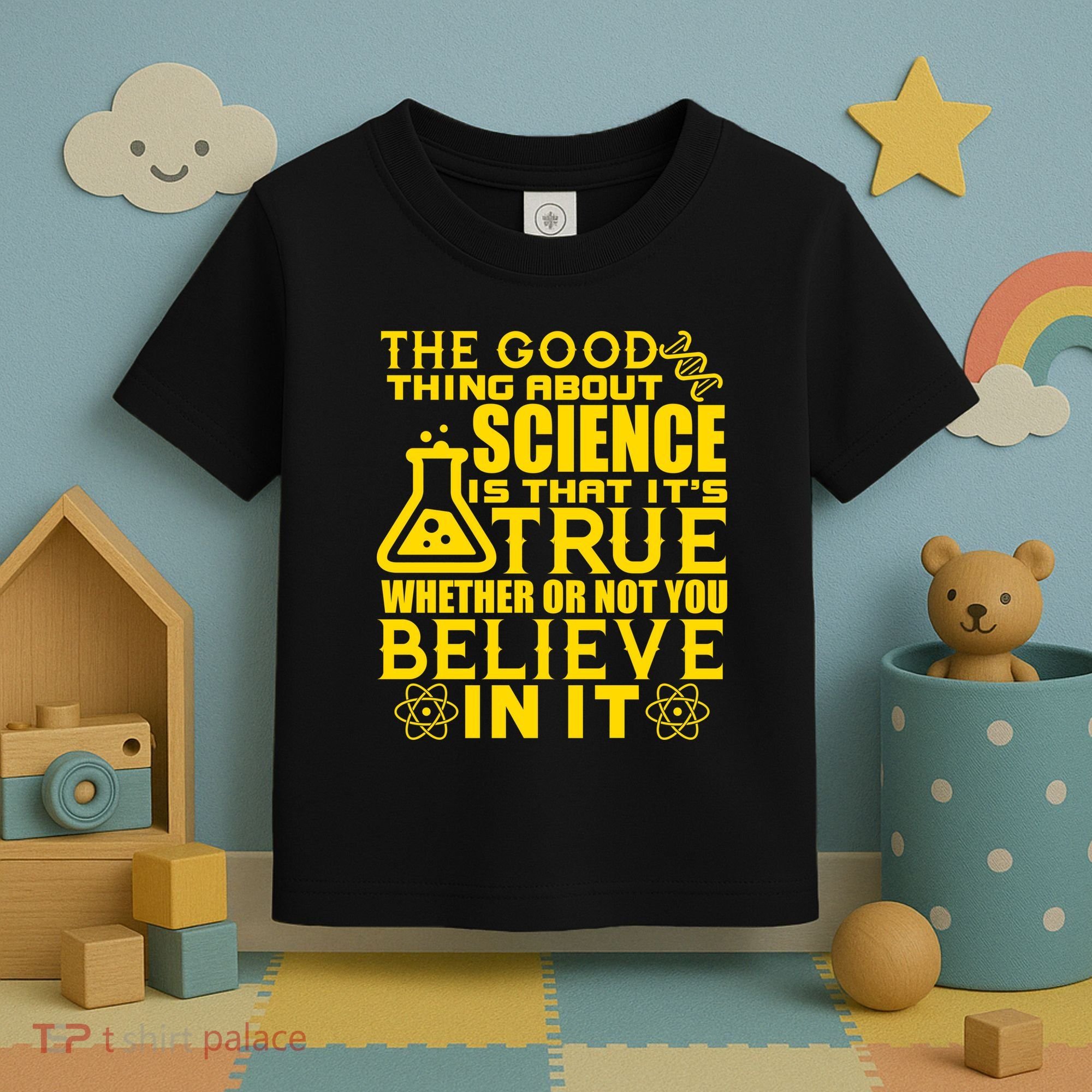The Good Thing About Science Is That It's True Toddler T-Shirt