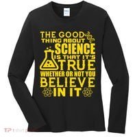 The Good Thing About Science Is That It's True Women's Long Sleeve Shirt thumb 0
