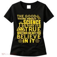 The Good Thing About Science Is That It's True Women's T-Shirt thumb 0