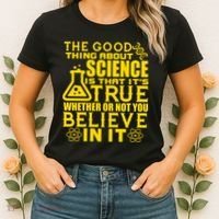 The Good Thing About Science Is That It's True Women's T-Shirt thumb 2