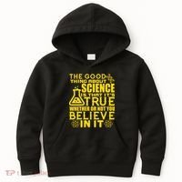 The Good Thing About Science Is That It's True Kids Hoodie thumb 0