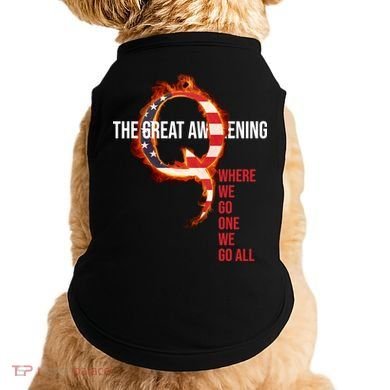 The Great Awakening Qanon Where We Go One We Go All Doggie Tank