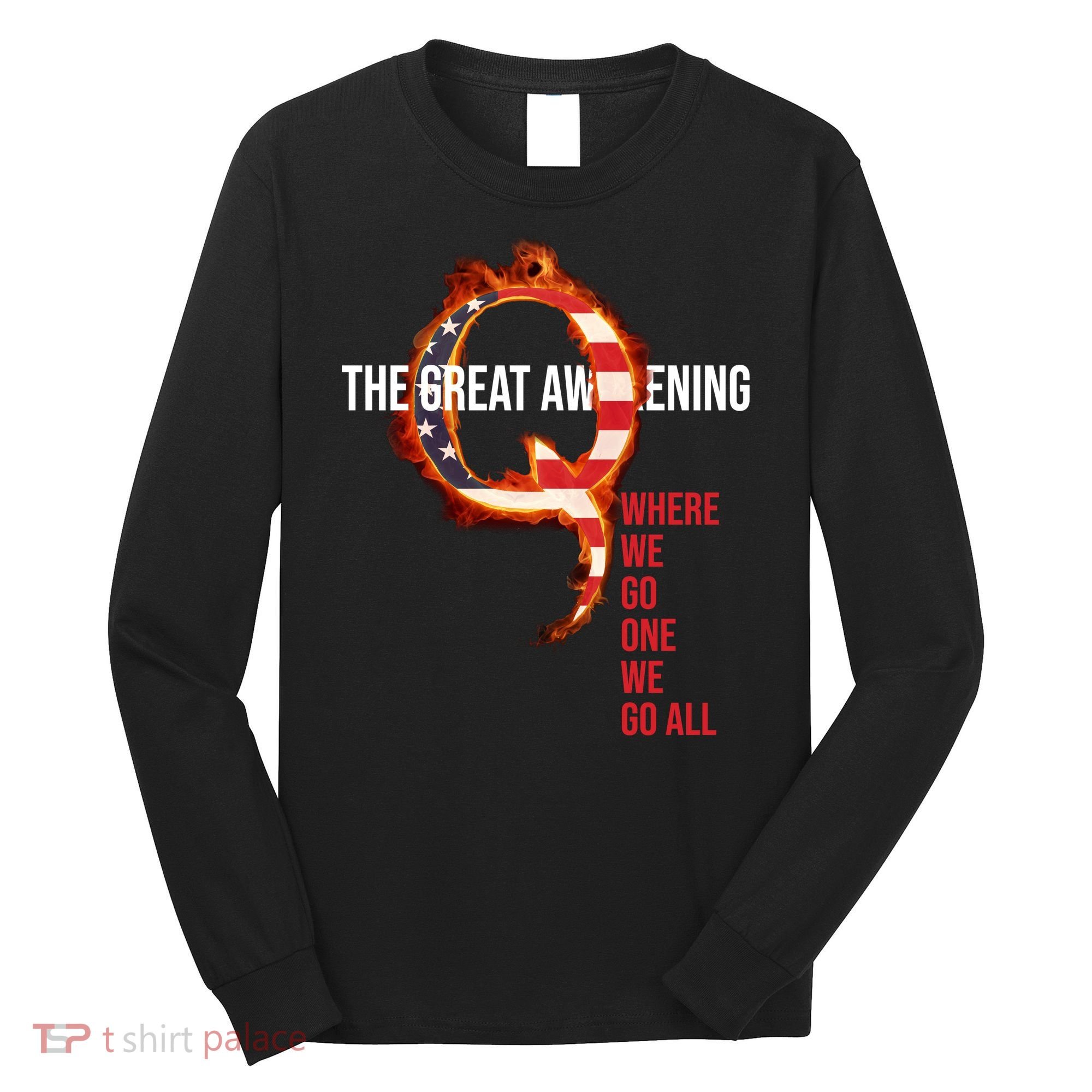 The Great Awakening Qanon Where We Go One We Go All Long Sleeve Shirt