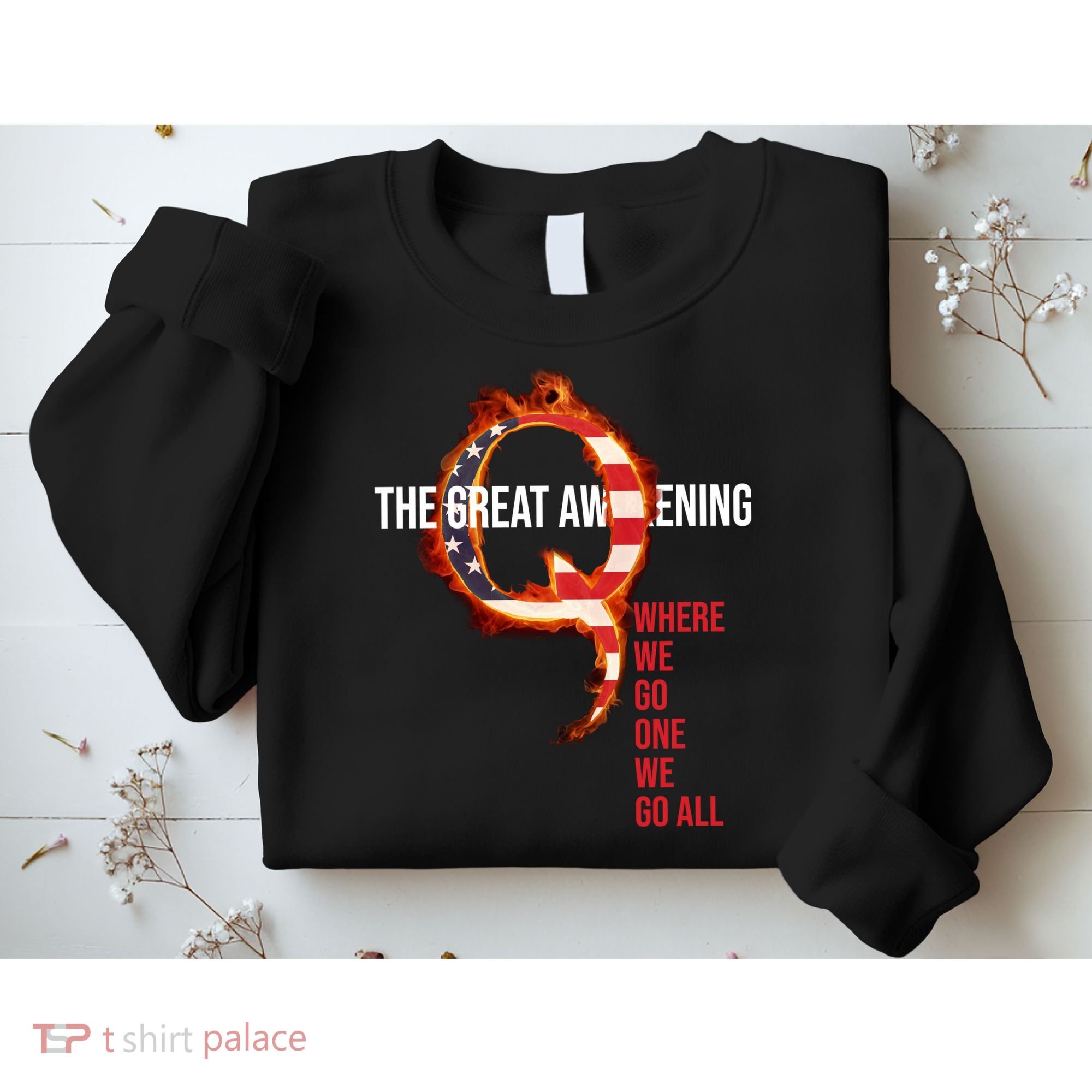 The Great Awakening Qanon Where We Go One We Go All Sweatshirt