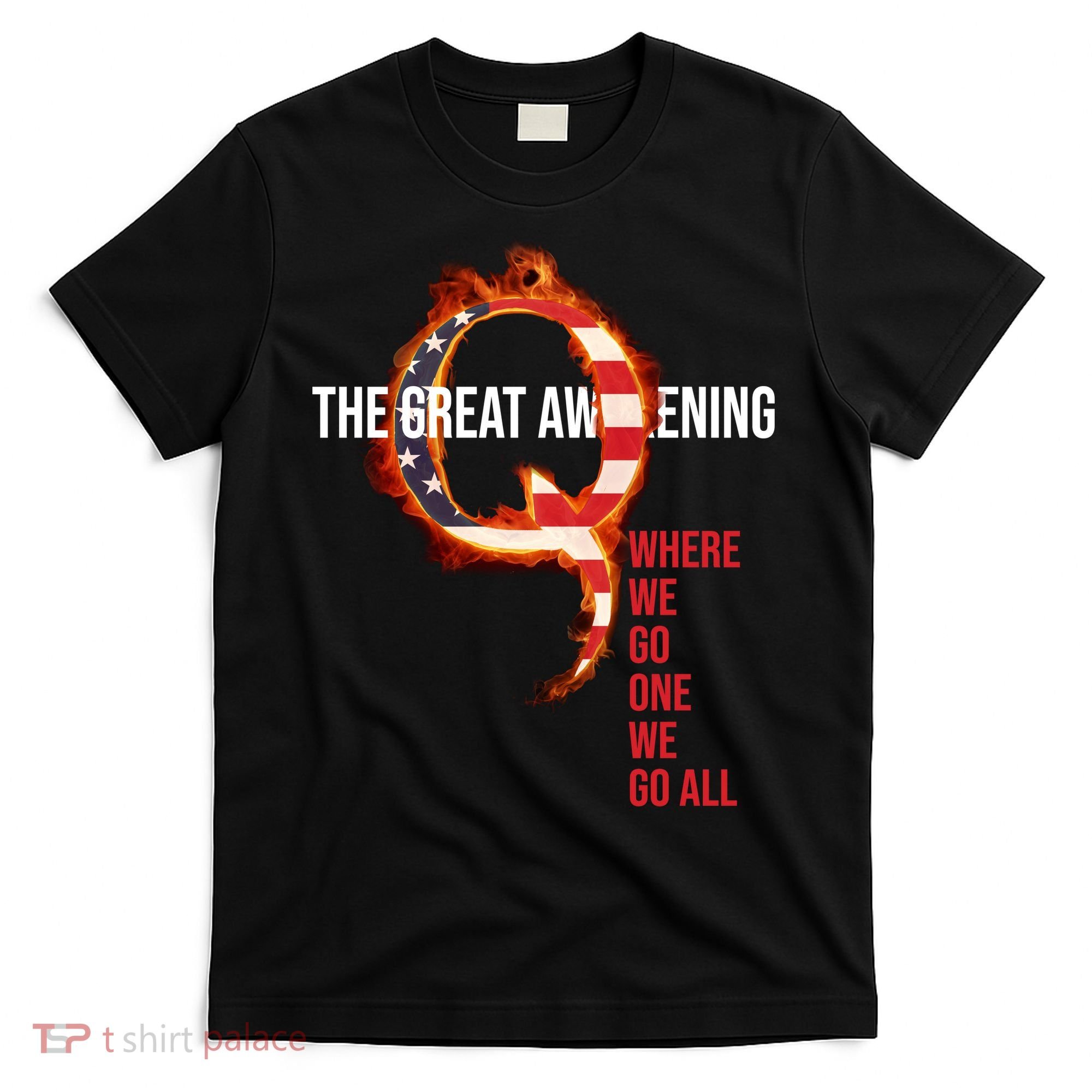 The Great Awakening Qanon Where We Go One We Go All T-Shirt