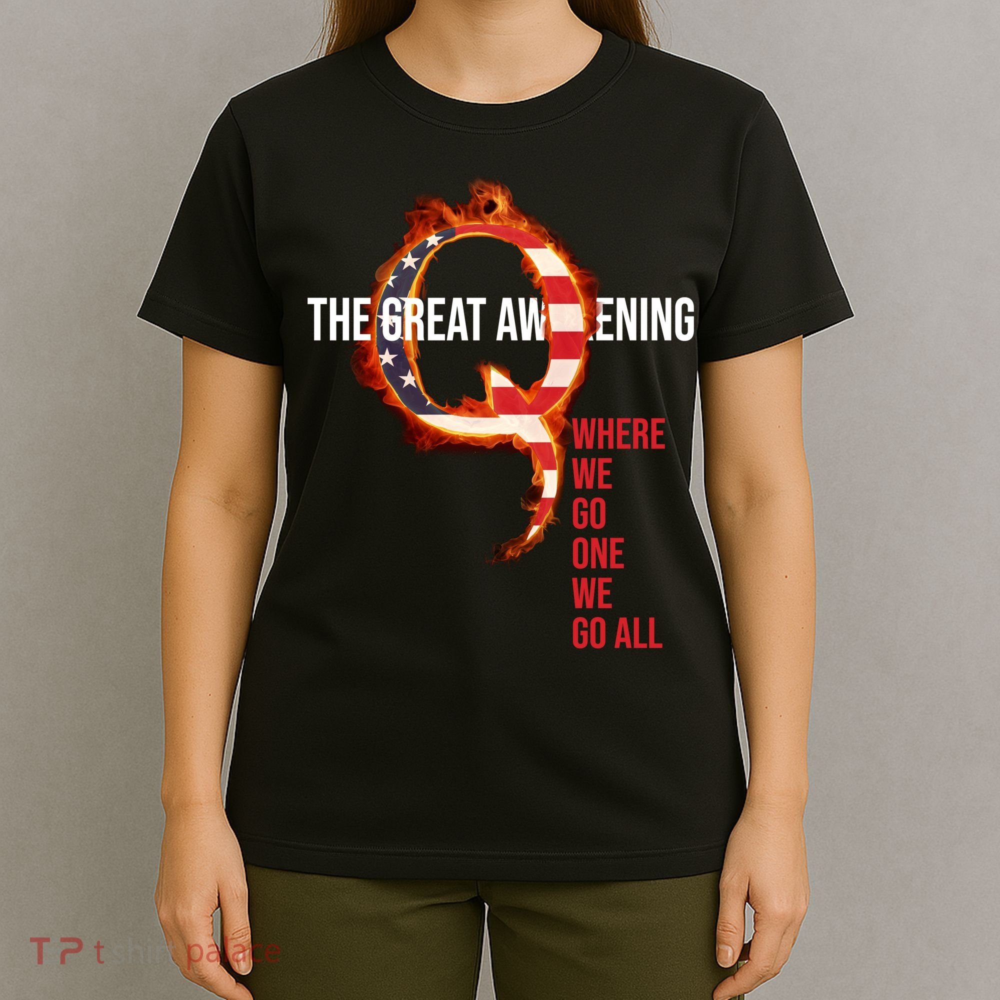 The Great Awakening Qanon Where We Go One We Go All T-Shirt