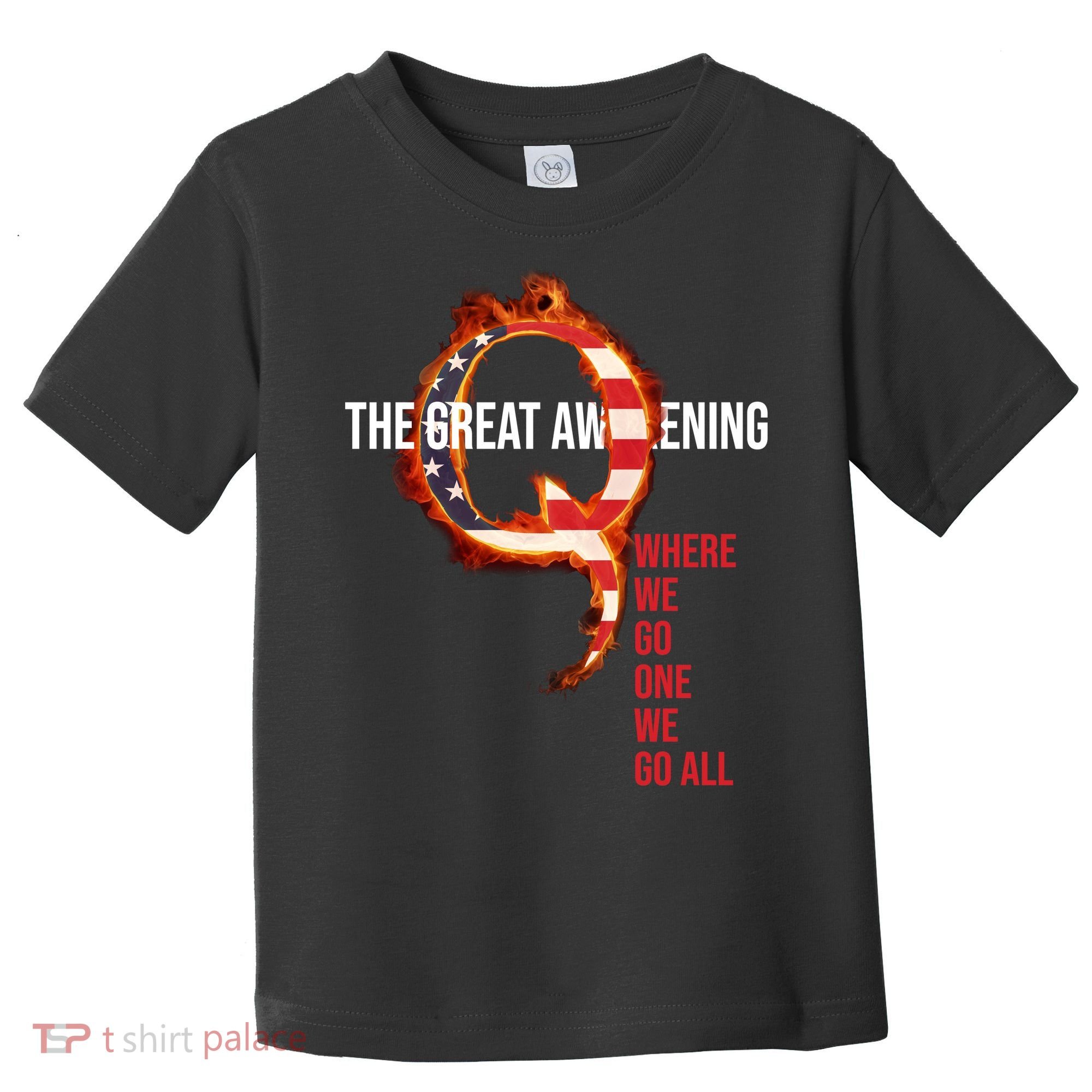 The Great Awakening Qanon Where We Go One We Go All Toddler T-Shirt
