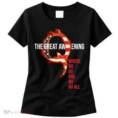 The Great Awakening Qanon Where We Go One We Go All Women's T-Shirt