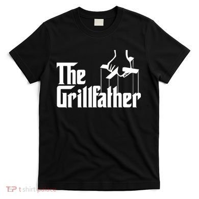 The Grillfather  T-Shirt