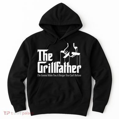 The Grillfather Burger You Can't Refuse Hoodie