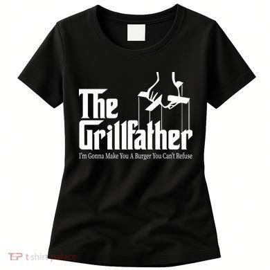 The Grillfather Burger You Can't Refuse Women's T-Shirt