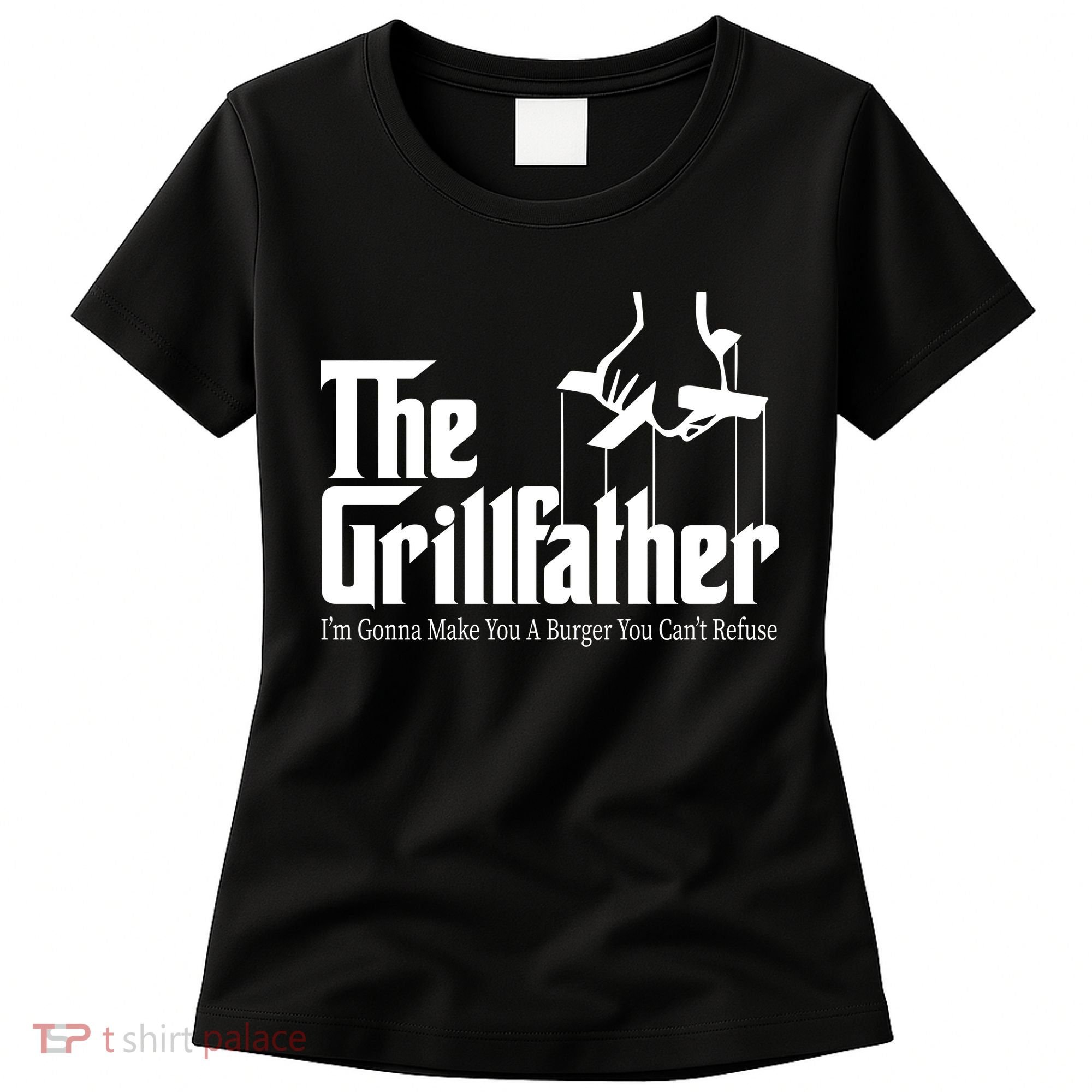 The Grillfather Burger You Can't Refuse Women's T-Shirt
