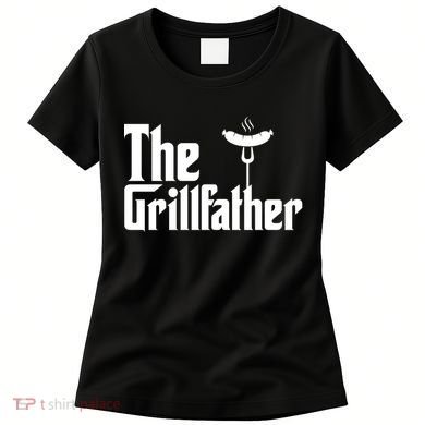 The Grillfather Father's Day Grill Women's T-Shirt