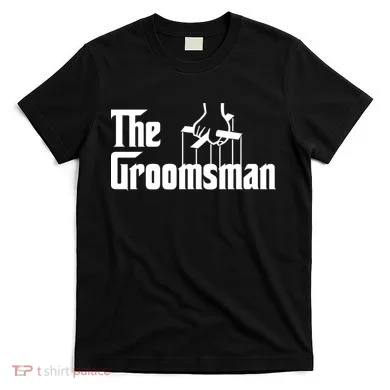 The Groomsman  T-Shirt