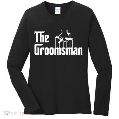 The Groomsman  Women's Long Sleeve Shirt