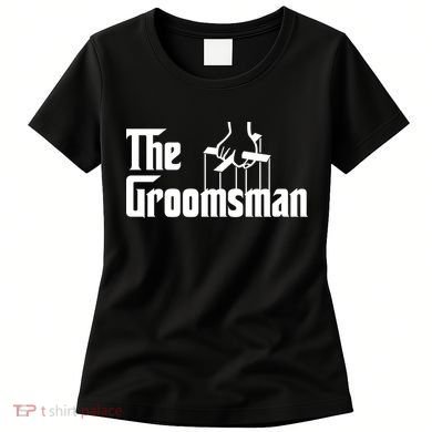 The Groomsman  Women's T-Shirt