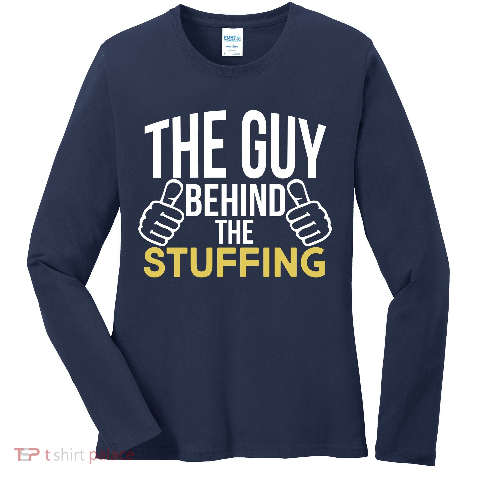 The Guy Behind The Stuffing Women's Long Sleeve Shirt