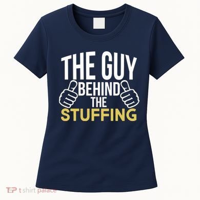The Guy Behind The Stuffing Women's T-Shirt