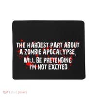 The Hardest Part About The Zombie Apocalypse Mousepad thumb 0