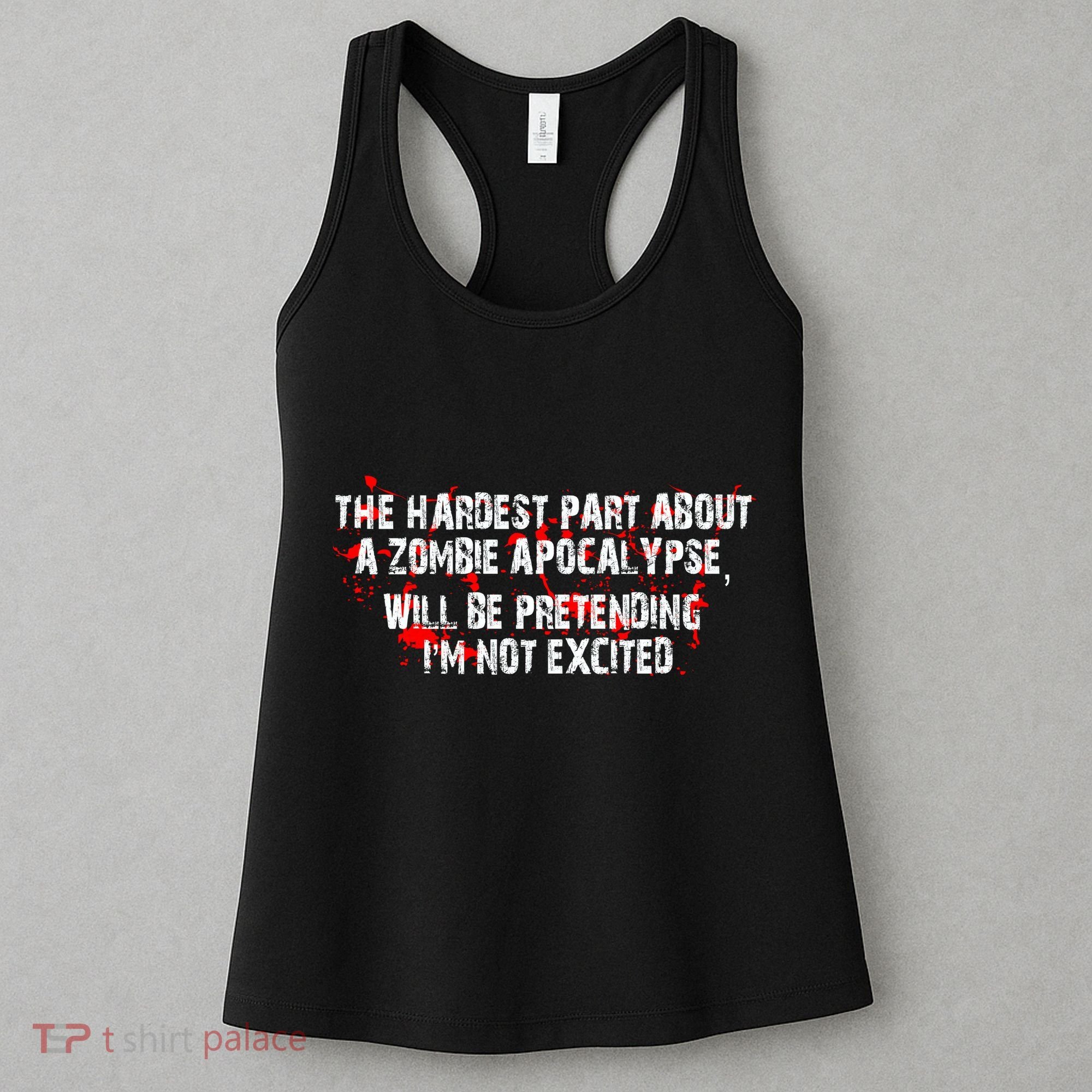 The Hardest Part About The Zombie Apocalypse Women's Tank Top