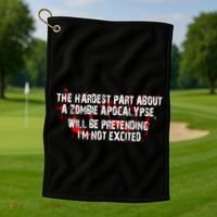 The Hardest Part About The Zombie Apocalypse Golf Towel thumb 1