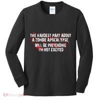 The Hardest Part About The Zombie Apocalypse Kids Long Sleeve Shirt thumb 0