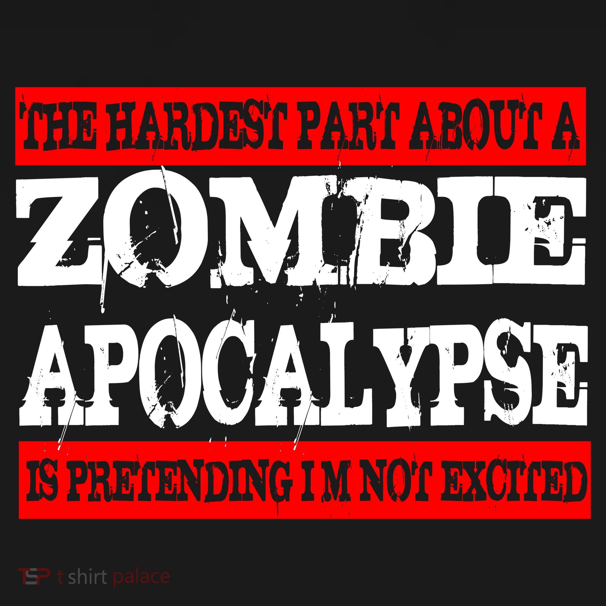 The Hardest Part About The Zombie Apocalypse Is Pretending I'm Not Excited Mousepad