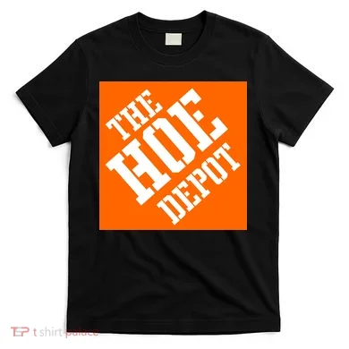 The Hoe Depot T-Shirt