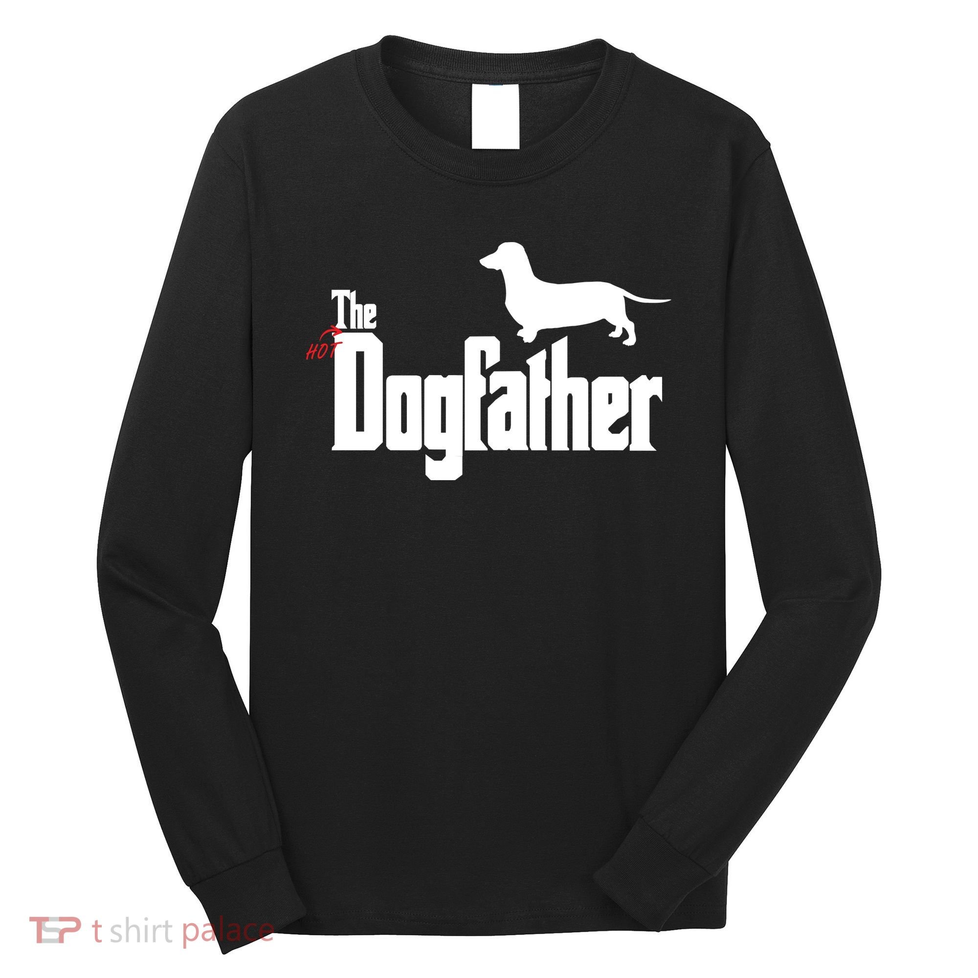 The Hot Dog DogFather Long Sleeve Shirt