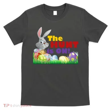 The Hunt is On! Easter Rabbit Egg Hunt T-Shirt