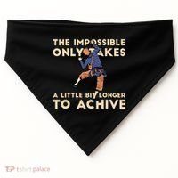 The Impossible Only Takes A Little Bit Longer To Achive USA-Made Doggie Bandana thumb 0