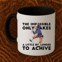 The Impossible Only Takes A Little Bit Longer To Achive Coffee Mug thumb 2