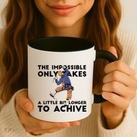 The Impossible Only Takes A Little Bit Longer To Achive Coffee Mug thumb 3