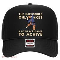 The Impossible Only Takes A Little Bit Longer To Achive Hat thumb 0