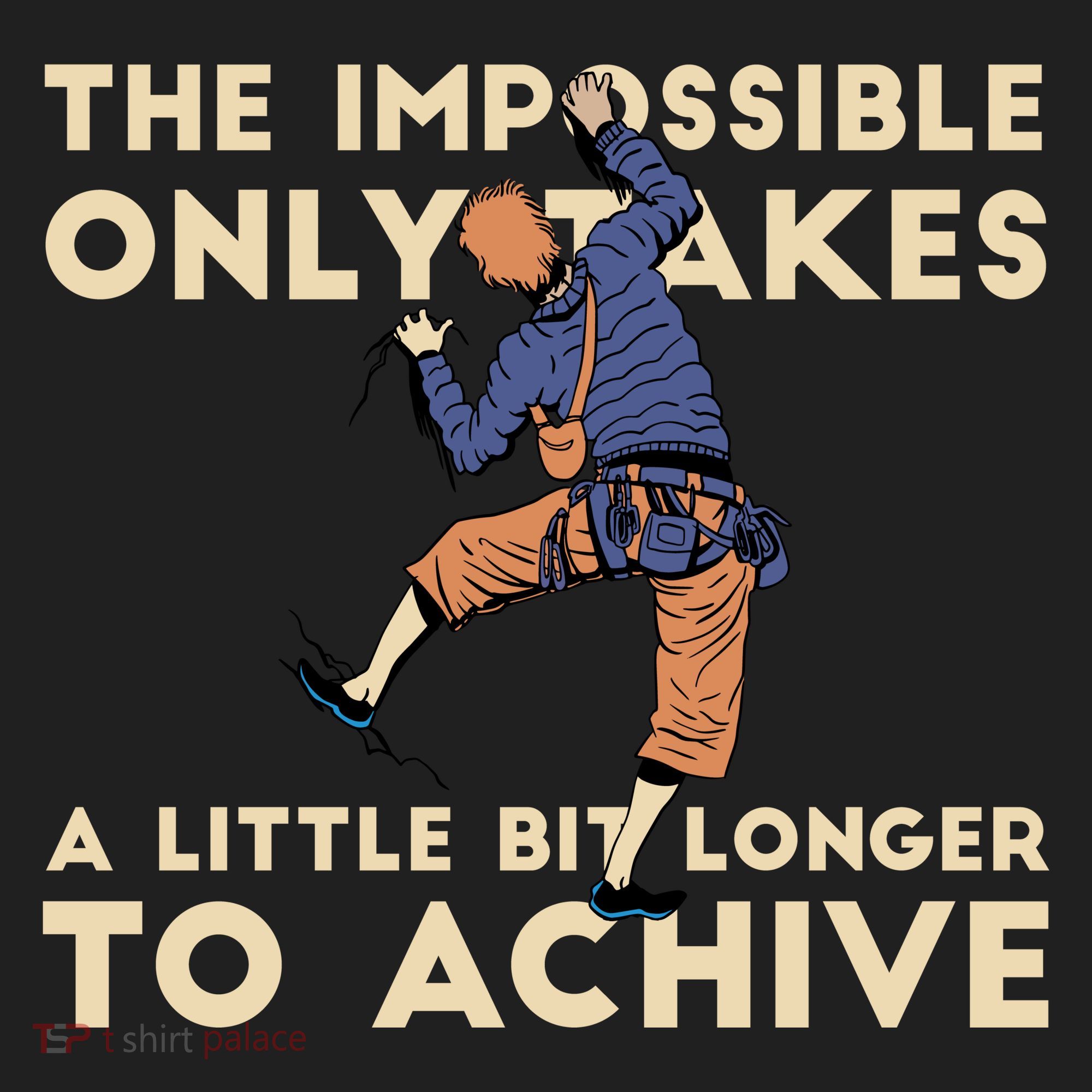 The Impossible Only Takes A Little Bit Longer To Achive Hat