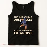 The Impossible Only Takes A Little Bit Longer To Achive Tank Top thumb 2