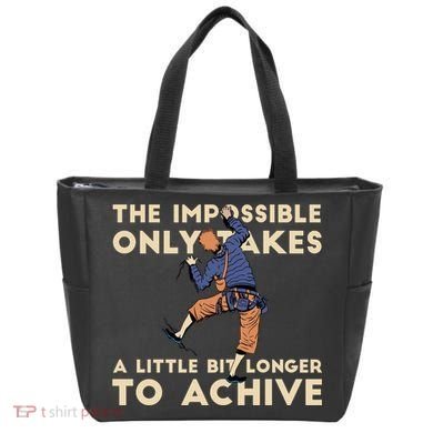 The Impossible Only Takes A Little Bit Longer To Achive Tote Bag