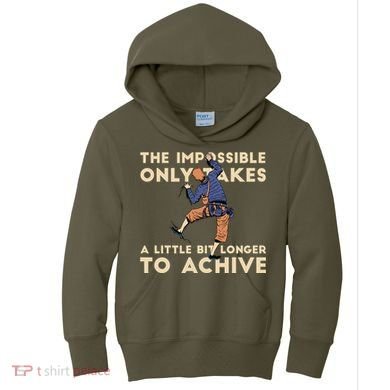 The Impossible Only Takes A Little Bit Longer To Achive Kids Hoodie