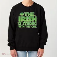 The Irish Is Strong With This One Women's Sweatshirt thumb 0